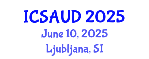 International Conference on Sustainable Architecture and Urban Design (ICSAUD) June 10, 2025 - Ljubljana, Slovenia