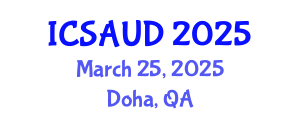 International Conference on Sustainable Architecture and Urban Design (ICSAUD) March 25, 2025 - Doha, Qatar
