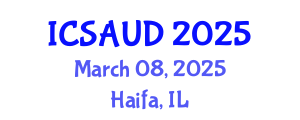 International Conference on Sustainable Architecture and Urban Design (ICSAUD) March 08, 2025 - Haifa, Israel