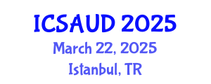 International Conference on Sustainable Architecture and Urban Design (ICSAUD) March 22, 2025 - Istanbul, Turkey