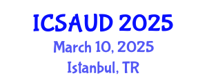 International Conference on Sustainable Architecture and Urban Design (ICSAUD) March 22, 2025 - Istanbul, Turkey