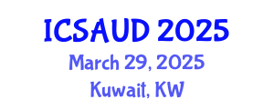 International Conference on Sustainable Architecture and Urban Design (ICSAUD) March 29, 2025 - Kuwait, Kuwait