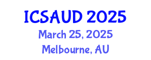 International Conference on Sustainable Architecture and Urban Design (ICSAUD) March 25, 2025 - Melbourne, Australia