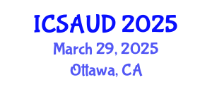 International Conference on Sustainable Architecture and Urban Design (ICSAUD) March 29, 2025 - Ottawa, Canada