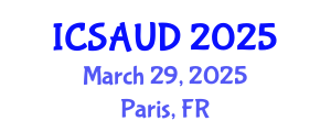 International Conference on Sustainable Architecture and Urban Design (ICSAUD) March 29, 2025 - Paris, France