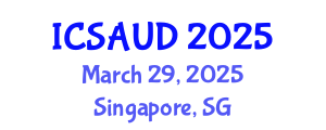 International Conference on Sustainable Architecture and Urban Design (ICSAUD) March 29, 2025 - Singapore, Singapore