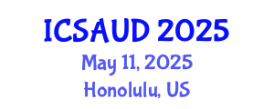International Conference on Sustainable Architecture and Urban Design (ICSAUD) May 11, 2025 - Honolulu, United States