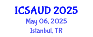 International Conference on Sustainable Architecture and Urban Design (ICSAUD) May 06, 2025 - Istanbul, Turkey