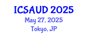 International Conference on Sustainable Architecture and Urban Design (ICSAUD) May 27, 2025 - Tokyo, Japan