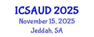 International Conference on Sustainable Architecture and Urban Design (ICSAUD) November 15, 2025 - Jeddah, Saudi Arabia