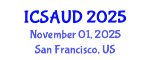 International Conference on Sustainable Architecture and Urban Design (ICSAUD) November 01, 2025 - San Francisco, United States