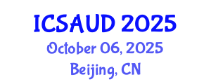 International Conference on Sustainable Architecture and Urban Design (ICSAUD) October 06, 2025 - Beijing, China