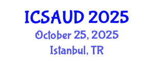 International Conference on Sustainable Architecture and Urban Design (ICSAUD) October 25, 2025 - Istanbul, Turkey