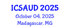International Conference on Sustainable Architecture and Urban Design (ICSAUD) October 04, 2025 - Madagascar, Madagascar