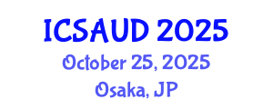 International Conference on Sustainable Architecture and Urban Design (ICSAUD) October 25, 2025 - Osaka, Japan