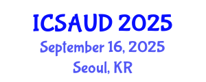 International Conference on Sustainable Architecture and Urban Design (ICSAUD) September 16, 2025 - Seoul, Republic of Korea