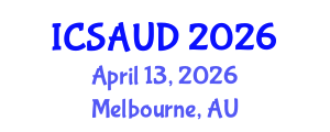 International Conference on Sustainable Architecture and Urban Design (ICSAUD) April 13, 2026 - Melbourne, Australia International Conference on Sustainable Architecture and Urban Design (ICSAUD) April 13, 2026 - Melbourne, Australia