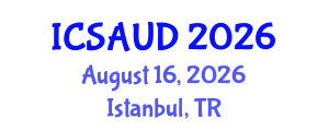 International Conference on Sustainable Architecture and Urban Design (ICSAUD) August 16, 2026 - Istanbul, Turkey International Conference on Sustainable Architecture and Urban Design (ICSAUD) August 16, 2026 - Istanbul, Turkey