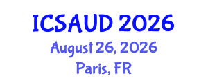 International Conference on Sustainable Architecture and Urban Design (ICSAUD) August 26, 2026 - Paris, France
