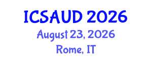 International Conference on Sustainable Architecture and Urban Design (ICSAUD) August 23, 2026 - Rome, Italy International Conference on Sustainable Architecture and Urban Design (ICSAUD) August 23, 2026 - Rome, Italy