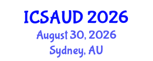 International Conference on Sustainable Architecture and Urban Design (ICSAUD) August 30, 2026 - Sydney, Australia International Conference on Sustainable Architecture and Urban Design (ICSAUD) August 30, 2026 - Sydney, Australia