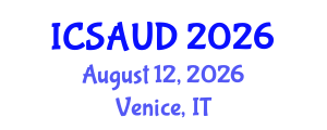 International Conference on Sustainable Architecture and Urban Design (ICSAUD) August 12, 2026 - Venice, Italy International Conference on Sustainable Architecture and Urban Design (ICSAUD) August 12, 2026 - Venice, Italy