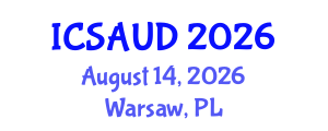 International Conference on Sustainable Architecture and Urban Design (ICSAUD) August 14, 2026 - Warsaw, Poland International Conference on Sustainable Architecture and Urban Design (ICSAUD) August 14, 2026 - Warsaw, Poland