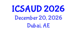 International Conference on Sustainable Architecture and Urban Design (ICSAUD) December 20, 2026 - Dubai, United Arab Emirates International Conference on Sustainable Architecture and Urban Design (ICSAUD) December 20, 2026 - Dubai, United Arab Emirates