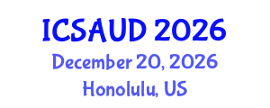International Conference on Sustainable Architecture and Urban Design (ICSAUD) December 20, 2026 - Honolulu, United States International Conference on Sustainable Architecture and Urban Design (ICSAUD) December 20, 2026 - Honolulu, United States