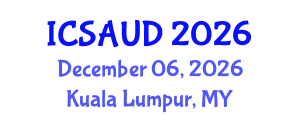 International Conference on Sustainable Architecture and Urban Design (ICSAUD) December 06, 2026 - Kuala Lumpur, Malaysia International Conference on Sustainable Architecture and Urban Design (ICSAUD) December 06, 2026 - Kuala Lumpur, Malaysia