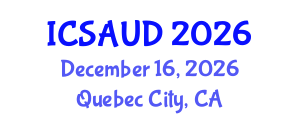 International Conference on Sustainable Architecture and Urban Design (ICSAUD) December 16, 2026 - Quebec City, Canada International Conference on Sustainable Architecture and Urban Design (ICSAUD) December 16, 2026 - Quebec City, Canada