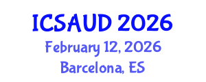 International Conference on Sustainable Architecture and Urban Design (ICSAUD) February 12, 2026 - Barcelona, Spain International Conference on Sustainable Architecture and Urban Design (ICSAUD) February 12, 2026 - Barcelona, Spain