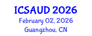 International Conference on Sustainable Architecture and Urban Design (ICSAUD) February 02, 2026 - Guangzhou, China International Conference on Sustainable Architecture and Urban Design (ICSAUD) February 02, 2026 - Guangzhou, China