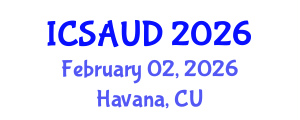 International Conference on Sustainable Architecture and Urban Design (ICSAUD) February 02, 2026 - Havana, Cuba International Conference on Sustainable Architecture and Urban Design (ICSAUD) February 02, 2026 - Havana, Cuba