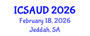 International Conference on Sustainable Architecture and Urban Design (ICSAUD) February 18, 2026 - Jeddah, Saudi Arabia