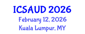 International Conference on Sustainable Architecture and Urban Design (ICSAUD) February 12, 2026 - Kuala Lumpur, Malaysia International Conference on Sustainable Architecture and Urban Design (ICSAUD) February 12, 2026 - Kuala Lumpur, Malaysia