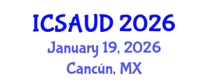 International Conference on Sustainable Architecture and Urban Design (ICSAUD) January 19, 2026 - Cancún, Mexico International Conference on Sustainable Architecture and Urban Design (ICSAUD) January 19, 2026 - Cancún, Mexico