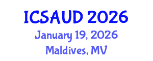 International Conference on Sustainable Architecture and Urban Design (ICSAUD) January 19, 2026 - Maldives, Maldives International Conference on Sustainable Architecture and Urban Design (ICSAUD) January 19, 2026 - Maldives, Maldives