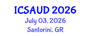 International Conference on Sustainable Architecture and Urban Design (ICSAUD) July 03, 2026 - Santorini, Greece