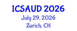 International Conference on Sustainable Architecture and Urban Design (ICSAUD) July 29, 2026 - Zurich, Switzerland