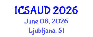 International Conference on Sustainable Architecture and Urban Design (ICSAUD) June 08, 2026 - Ljubljana, Slovenia