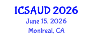 International Conference on Sustainable Architecture and Urban Design (ICSAUD) June 15, 2026 - Montreal, Canada International Conference on Sustainable Architecture and Urban Design (ICSAUD) June 15, 2026 - Montreal, Canada