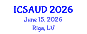 International Conference on Sustainable Architecture and Urban Design (ICSAUD) June 15, 2026 - Riga, Latvia International Conference on Sustainable Architecture and Urban Design (ICSAUD) June 15, 2026 - Riga, Latvia