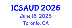 International Conference on Sustainable Architecture and Urban Design (ICSAUD) June 15, 2026 - Toronto, Canada International Conference on Sustainable Architecture and Urban Design (ICSAUD) June 15, 2026 - Toronto, Canada