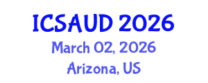 International Conference on Sustainable Architecture and Urban Design (ICSAUD) March 02, 2026 - Arizona, United States International Conference on Sustainable Architecture and Urban Design (ICSAUD) March 02, 2026 - Arizona, United States