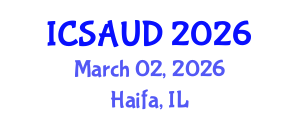 International Conference on Sustainable Architecture and Urban Design (ICSAUD) March 02, 2026 - Haifa, Israel International Conference on Sustainable Architecture and Urban Design (ICSAUD) March 02, 2026 - Haifa, Israel