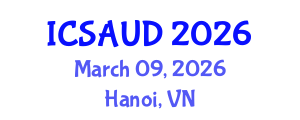 International Conference on Sustainable Architecture and Urban Design (ICSAUD) March 09, 2026 - Hanoi, Vietnam International Conference on Sustainable Architecture and Urban Design (ICSAUD) March 09, 2026 - Hanoi, Vietnam
