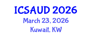 International Conference on Sustainable Architecture and Urban Design (ICSAUD) March 23, 2026 - Kuwait, Kuwait International Conference on Sustainable Architecture and Urban Design (ICSAUD) March 23, 2026 - Kuwait, Kuwait