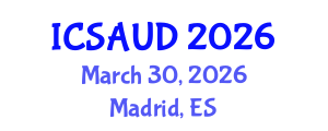 International Conference on Sustainable Architecture and Urban Design (ICSAUD) March 30, 2026 - Madrid, Spain International Conference on Sustainable Architecture and Urban Design (ICSAUD) March 30, 2026 - Madrid, Spain