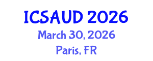 International Conference on Sustainable Architecture and Urban Design (ICSAUD) March 30, 2026 - Paris, France International Conference on Sustainable Architecture and Urban Design (ICSAUD) March 30, 2026 - Paris, France